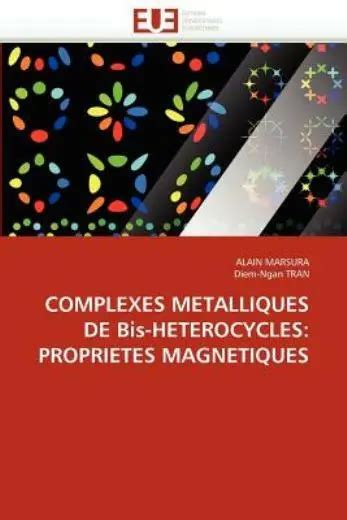 Complexes Metalliques De Bis Heterocycles Proprietes Magnetiques 8760 Picclick