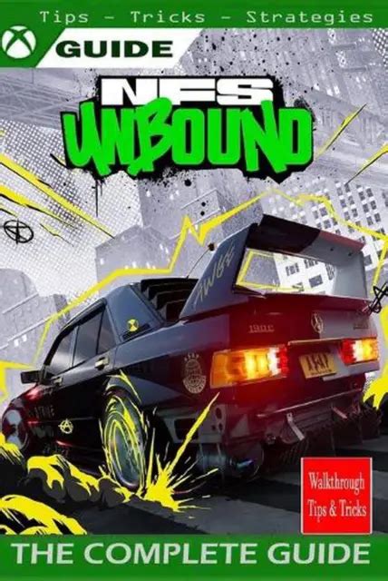 Need For Speed Unbound The Complete Guide Walkthrough Tips Tricks