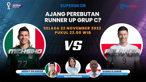 Piala Dunia 2022 Meksiko Vs Polandia Ajang Perebutan Runner Up Andai