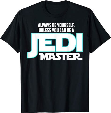 Star Wars Always Be A Jedi Master Graphic T Shirt Uk Clothing