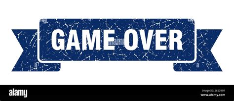 Game Over Ribbon Game Over Grunge Band Sign Game Over Banner Stock