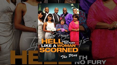 tyler perry s hell hath no fury like a woman scorned the play youtube