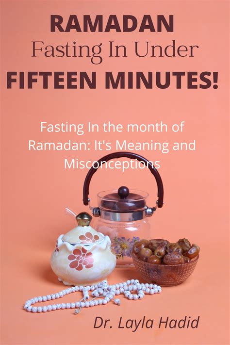 ramadan fasting in under fifteen minutes a fast and comprehensive guide to understanding the