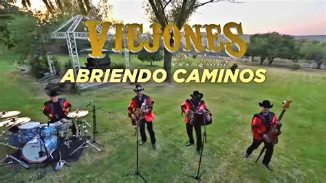 Abriendo Caminos Los Viejones De Linares Youtube Music