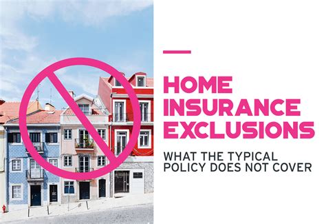 Here's what you need to know. Home Insurance Exclusions | What the Typical Policy Does NOT Cover