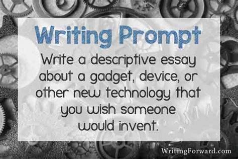 Writing Prompt: Write a descriptive essay about a gadget ...