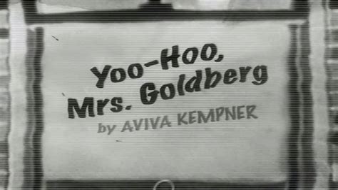 After watching the film a group of friends and i debated at length why we had never heard of gertrude berg. BBN3: Yoo-Hoo, Mrs. Goldberg at this year's San Francisco ...