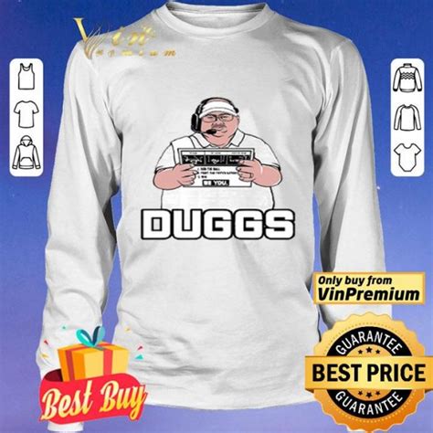 Coach Duggs 2020 Shirt Hoodie Sweater Longsleeve T Shirt