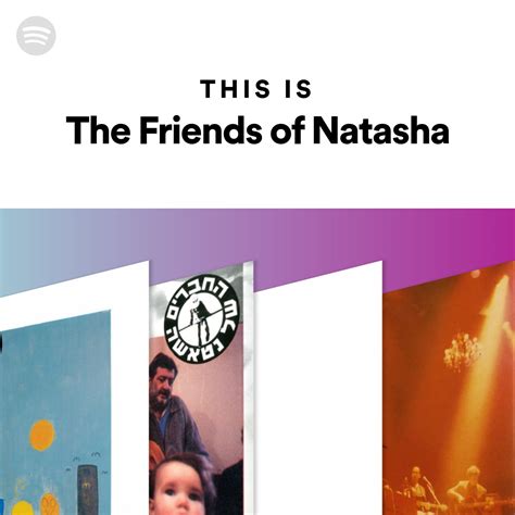 This Is The Friends Of Natasha Spotify Playlist