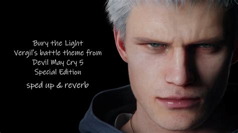 Bury The Light Vergil S Battle Theme From Devil May Cry Special