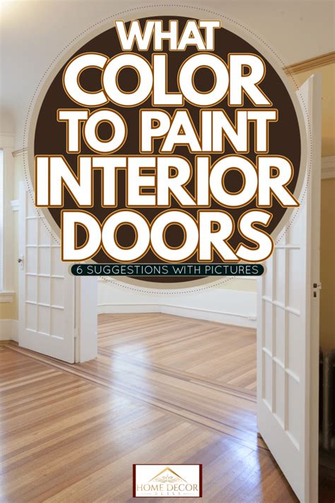 What Color To Paint Interior Doors 6 Suggestions With Pictures Home