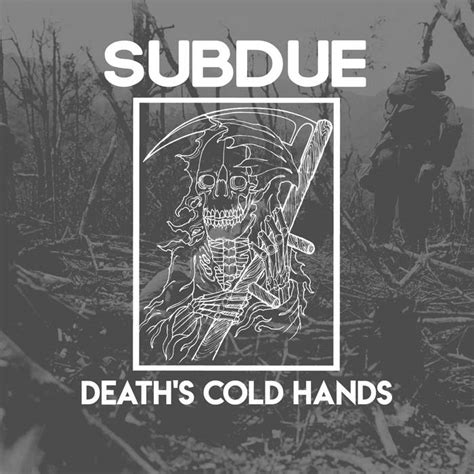 Deaths Cold Hands Subdue