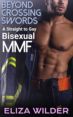 Beyond Crossing Swords A Straight To Gay Bisexual Mmf Bicurious Mmf