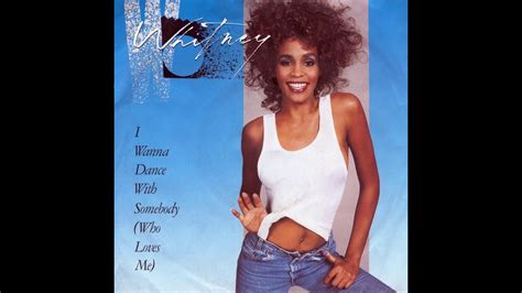 I Wanna Dance With Somebody Who Loves Me - Whitney Houston - I Wanna Dance With Somebody (Who Loves Me) - 1987