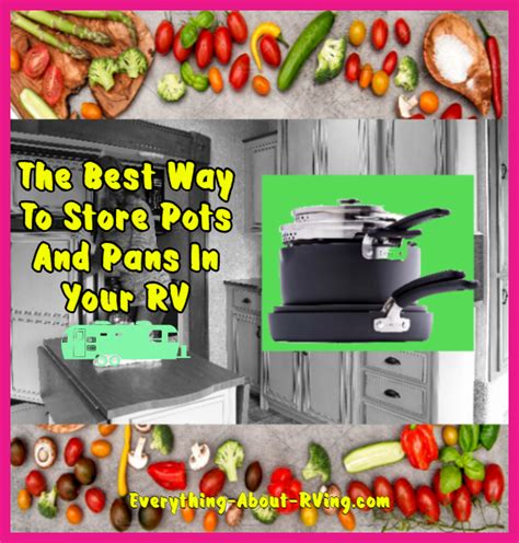 Like i mentioned, i don't own all of the items listed, but i've been slowly upgrading my personal cookware collection and will aim to get. What Is The Best Way To Store Pots And Pans In An RV ...
