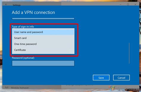 Vpn type — enter or change the connection type. How to Configure, Set up, and Connect to a VPN in Windows 10