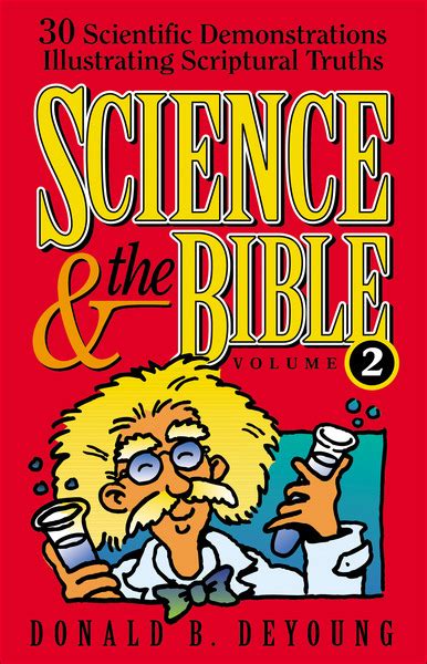 Science And The Bible Volume 2 30 Scientific Demonstrations