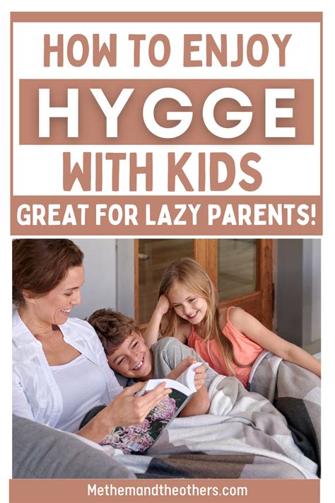 The Danish Tradition Of Hygge Can Be Great For Kids As Well As Parents
