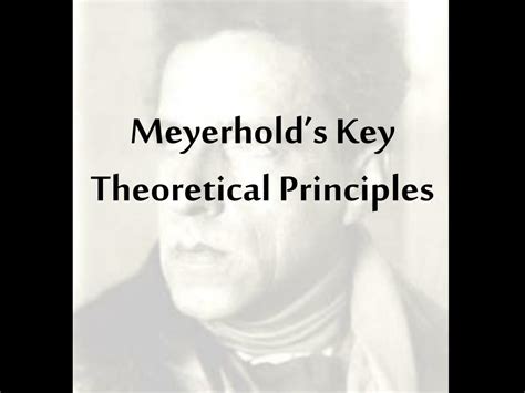 Ppt Meyerholds Key Theoretical Principles Powerpoint Presentation