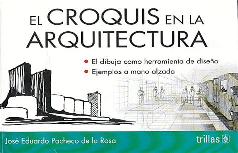 Croquis En La Arquitectura El Pacheco De La Rosa Jose Eduardo Libro