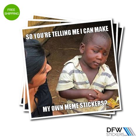 Create Your Own Meme Stickers Dfw Stickers
