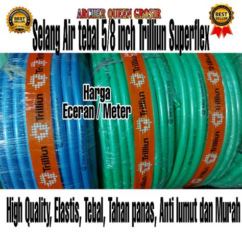 Jual Selang Air Elastis Trilliun Superflex Murah Tebal Mm High Quality Harga Per Meter