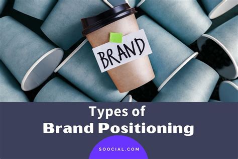 9 Types Of Brand Positioning To Elevate Your Brand Soocial