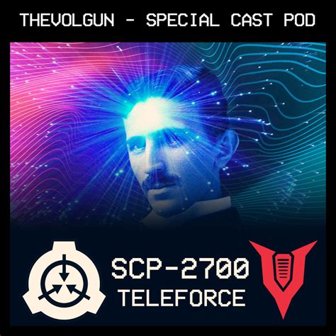 Scp 2700 Teleforce Thevolgun Special Cast Pod From Thevolgun
