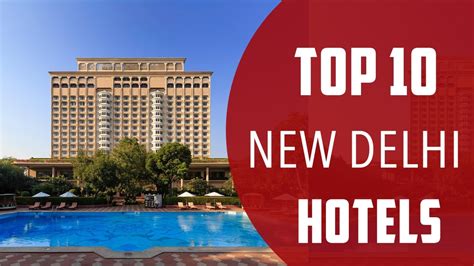 Top 10 Best Hotels To Visit In New Delhi India English Youtube
