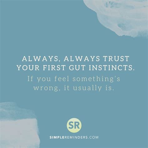 Always Always Trust Your First Gut Instincts If You Feel Somethings