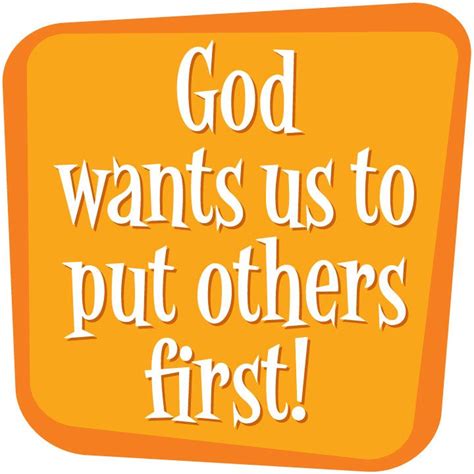 God Wants Us To Put Others First Putting Others First God Thoughts