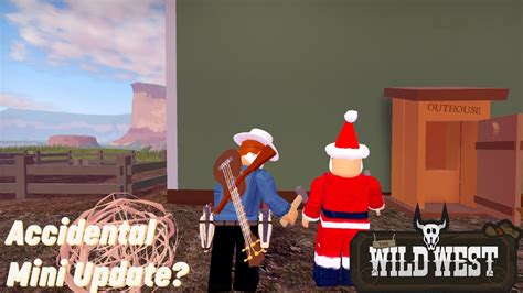 Accidental Mini Update The Wild West Roblox Youtube
