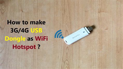 How To Make 3g4g Usb Dongle As Wifi Hotspot Youtube