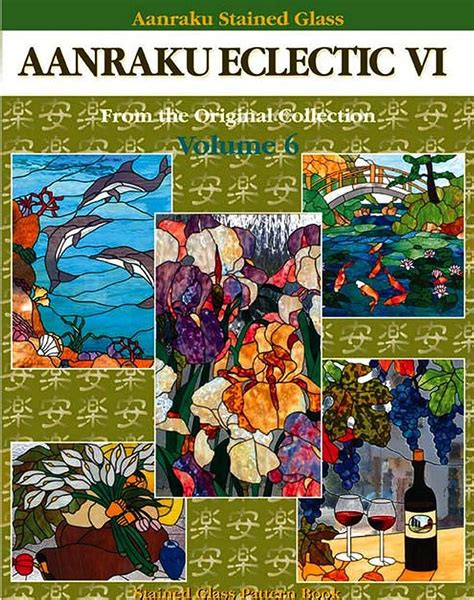 Stained Glass Pattern Book Aanraku Eclectic Stained Glass Pattern Book Volume 6 Michaels