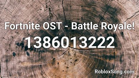 Fortnite Ost Battle Royale Roblox Id Roblox Music Codes
