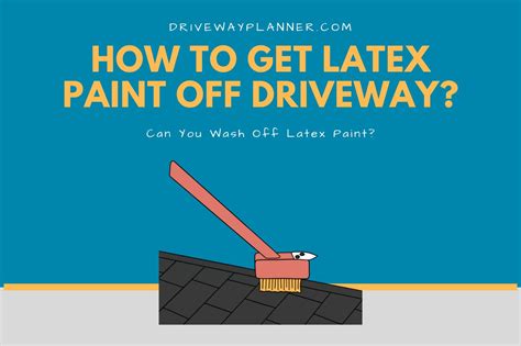 How To Get Latex Paint Off Driveway — Driveway Planner