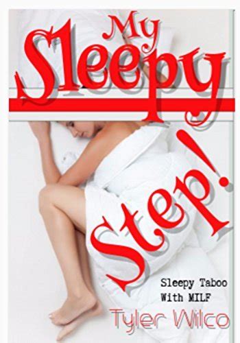 My Sleepy Step Sleep Taboo Sex With Milf By Tyler Wilco Goodreads