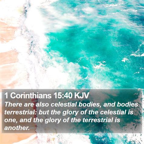 1 Corinthians 1540 Kjv There Are Also Celestial Bodies And Bodies