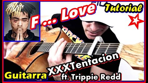 💔 Como Tocar Xxxtentacion F Love Guitarra Ft Trippie Redd Tutorial 2019 Acordes Youtube