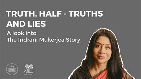 Truth, Half-Truths and Lies I A Look into The Indrani Mukerjea Story I