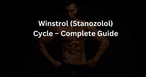 Winstrol Stanozolol Cycle Complete Guide