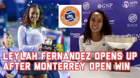 leylah fernandez opens up after monterrey open title win youtube