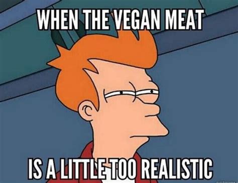 When The Vegan Meat Is A Little Too Realistic Vegan Meme Vegan