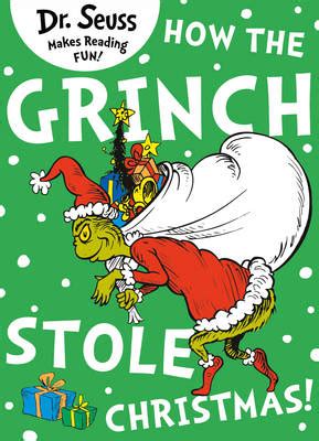 The holiday season was good to the grinch as dr. How the Grinch Stole Christmas! by Dr. Seuss | Waterstones