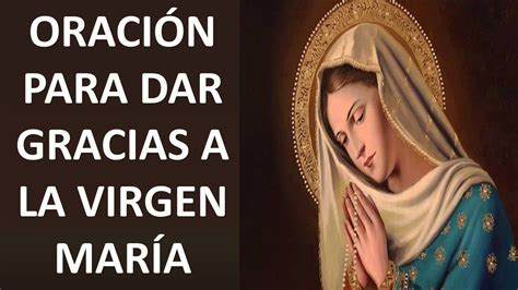 OraciÓn Para Dar Gracias A La Virgen MarÍa Oracion Y Paz Youtube