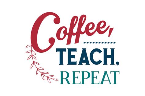 Download Coffee Teach Repeat Quote SVG Cut (Graphic) by TheLucky · Creative Fabrica