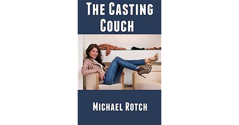 The Casting Couch By Michael Rotch
