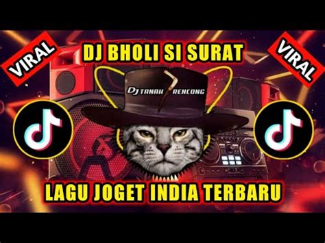 Lagu Joget India Terbaru Dj Bholi Si Surat Remix Viral Tiktok