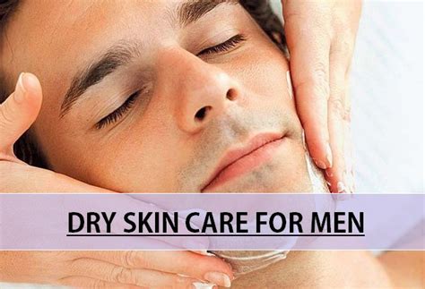 Dry Skin Care Tips for Men: Beauty tips for dry skin
