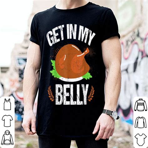 Official Get In My Belly Thanksgiving Shirt Hoodie Sweater